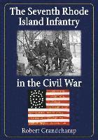 Robert Grandchamp - Seventh Rhode Island Infantry in the Civil War, Häftad