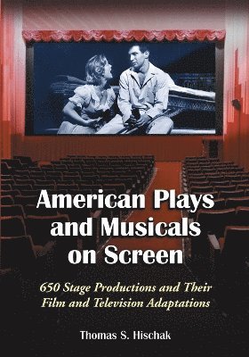 Thomas S. Hischak - American Plays and Musicals on Screen, Häftad