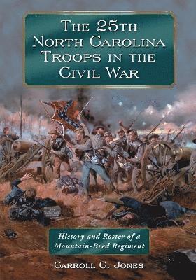 Carroll C. Jones - 25th North Carolina Troops in the Civil War, Häftad