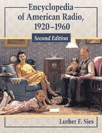 bokomslag Encyclopedia of American Radio, 1920-1960, 2d ed.