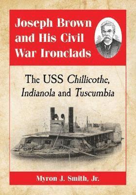 Joseph Brown and His Civil War Ironclads 1