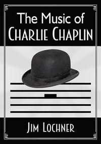 bokomslag The Music of Charlie Chaplin