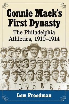 Connie Mack's First Dynasty 1