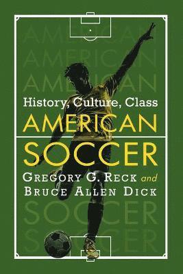 Gregory G. Reck, Bruce Allen Dick - American Soccer, Häftad