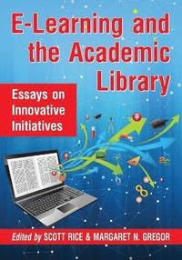 bokomslag E-Learning and the Academic Library