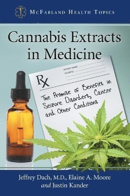Jeffrey Dach, Elaine A. Moore, Justin Kander - Cannabis Extracts in Medicine, Häftad
