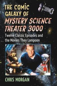 bokomslag The Comic Galaxy of Mystery Science Theater 3000