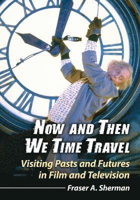 Now and Then We Time Travel