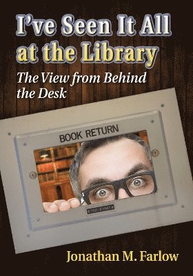 I've Seen It All at the Library
