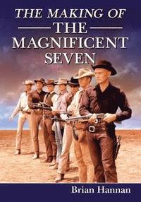 bokomslag The Making of The Magnificent Seven