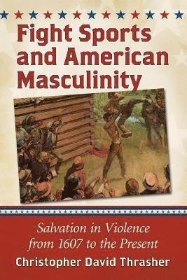 Fight Sports and American Masculinity 1