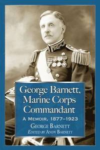 bokomslag George Barnett, Marine Corps Commandant