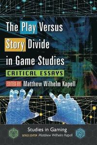 bokomslag The Play Versus Story Divide in Game Studies