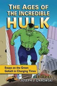 bokomslag The Ages of the Incredible Hulk