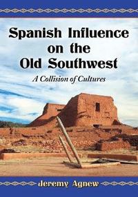 bokomslag Spanish Influence on the Old Southwest