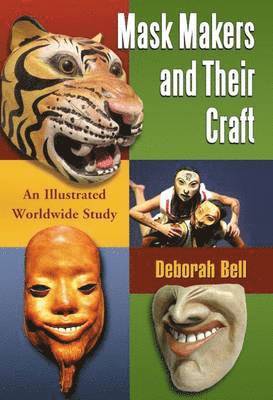Deborah Bell - Mask Makers and Their Craft, Häftad