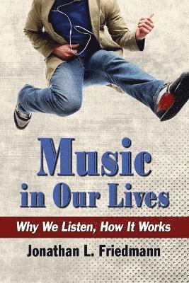Jonathan L. Friedmann - Music in Our Lives, Häftad
