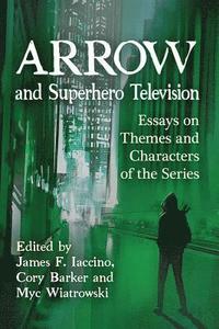 bokomslag Arrow and Superhero Television