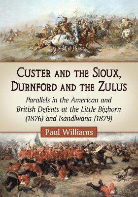 bokomslag Custer and the Sioux, Durnford and the Zulus