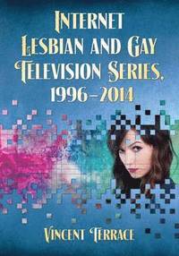 bokomslag Internet Lesbian and Gay Television Series, 1996-2014