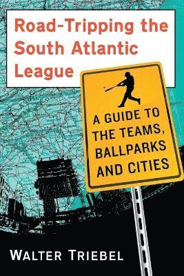 bokomslag Road-Tripping the South Atlantic League