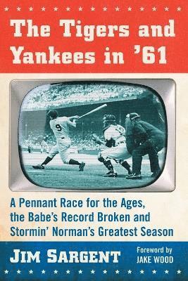 Jim Sargent - Tigers and Yankees in '61, Häftad