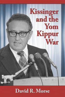 bokomslag Kissinger and the Yom Kippur War