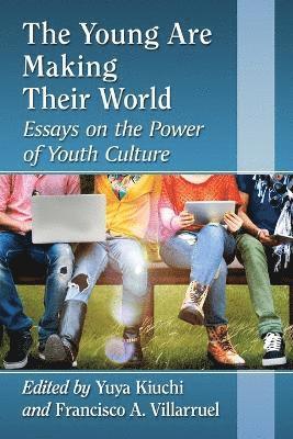 Yuya Kiuchi, Francisco A. Villarruel, PhD Villarruel, Francisco A. - Young Are Making Their World, Häftad