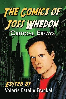 Valerie Estelle Frankel - Comics of Joss Whedon, Häftad