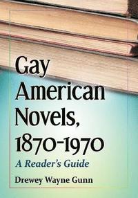 bokomslag Gay American Novels, 1870-1970