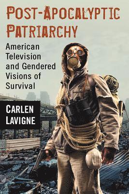 Carlen Lavigne, Carlen LaVigne - Post-Apocalyptic Patriarchy, Häftad