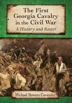 bokomslag First Georgia Cavalry in the Civil War