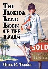 bokomslag The Florida Land Boom of the 1920s