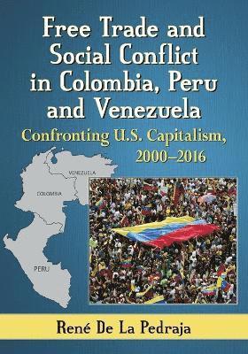 Free Trade and Social Conflict in Colombia, Peru and Venezuela 1