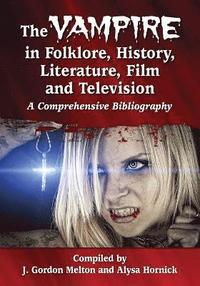 bokomslag Vampire in Folklore, History, Literature, Film and Television