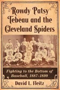bokomslag Rowdy Patsy Tebeau and the Cleveland Spiders