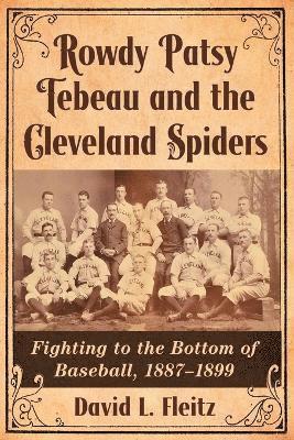 bokomslag Rowdy Patsy Tebeau and the Cleveland Spiders