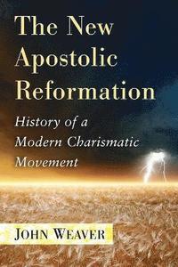 bokomslag The New Apostolic Reformation