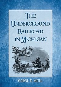 bokomslag The Underground Railroad in Michigan