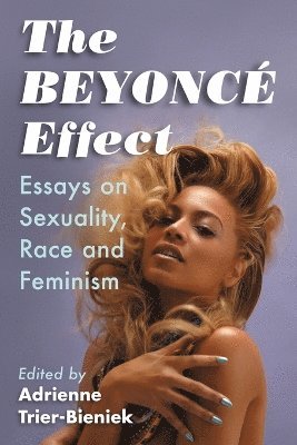 Adrienne Trier-Bieniek - Beyonce Effect, Häftad