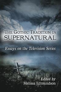 bokomslag The Gothic Tradition in Supernatural