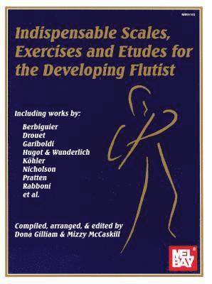 Mizzy McCaskill - Indispensable Scales, Exercises & Etudes-Developing Flutist, Häftad