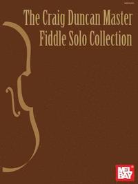 bokomslag The Craig Duncan Master Fiddle Solo Collection