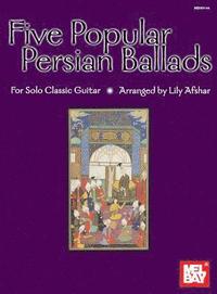 bokomslag Five Popular Persian Ballads For Solo Classic Guitar