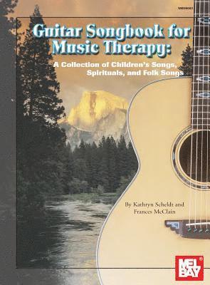 Guitar Songbook for Music Therapy: A Collection of Children's Songs, Spirituals, and Folk Songs 1