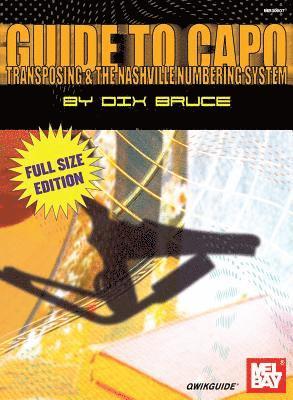 Dix Bruce - Guide to Capo, Transposing, & the Nashville Numbering System, Häftad. Tillgänglighet: Lägg i varukorg