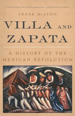 Villa and Zapata: A History of the Mexican Revolution 1