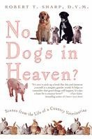 Robert T. Sharp, Robert T Sharp - No Dogs in Heaven?: Scenes from the Life of a Country Veterinarian, Häftad