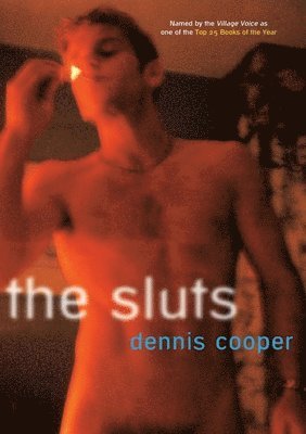 Dennis Cooper - Sluts, Häftad