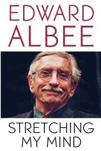 bokomslag Stretching My Mind: The Collected Essays of Edward Albee